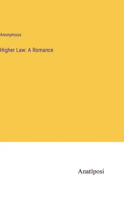 Higher Law: A Romance - Hardcover