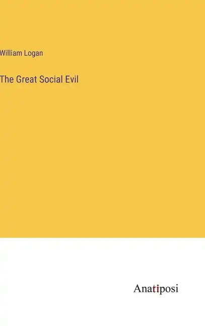 The Great Social Evil - Hardcover