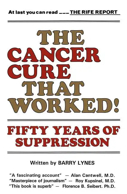 The Cancer Cure That Worked!: Fifty Years of Suppression - Paperback