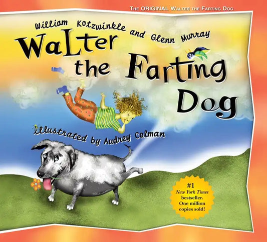 Walter the Farting Dog: A Triumphant Toot and Timeless Tale That's Touched Hearts for Decades--A Laugh- Out-Loud Funny Picture Book - Hardcover
