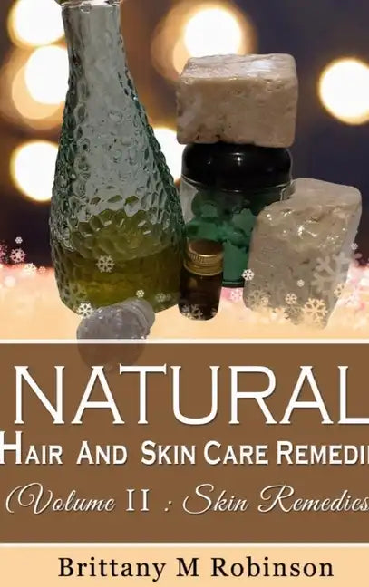 Natural Hair And Skincare Remedies - Hardcover