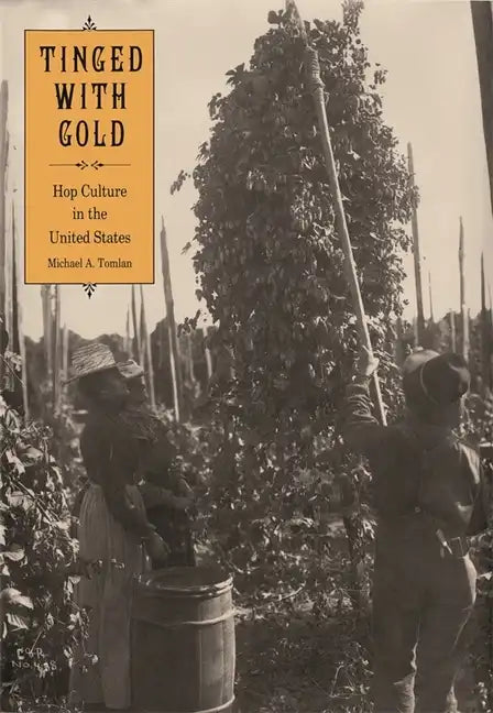 Tinged with Gold: Hop Culture in the United States - Paperback
