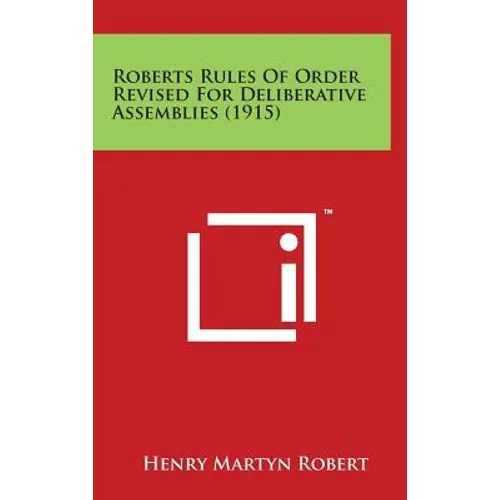 Roberts Rules of Order Revised for Deliberative Assemblies (1915) - Hardcover