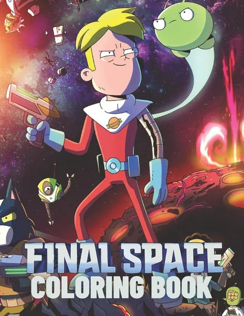 FINAL SPACE Coloring Book: Lovely Gift for Kid, Toddler, Children and Fans of FINAL SPACE with High Quality Illustration Images- A4 Size (8.5 x 11 inc - Paperback