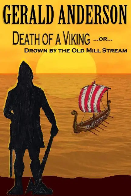 Death of a Viking ... or ... Drown by the Old Mill Stream - Paperback