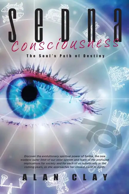 Sedna Consciousness: The Soul's Path of Destiny - Paperback