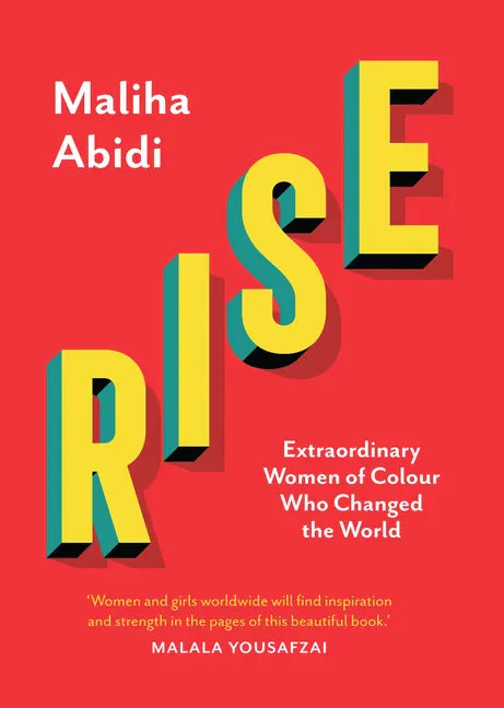Rise: Extraordinary Women of Colour Who Changed the World - Hardcover