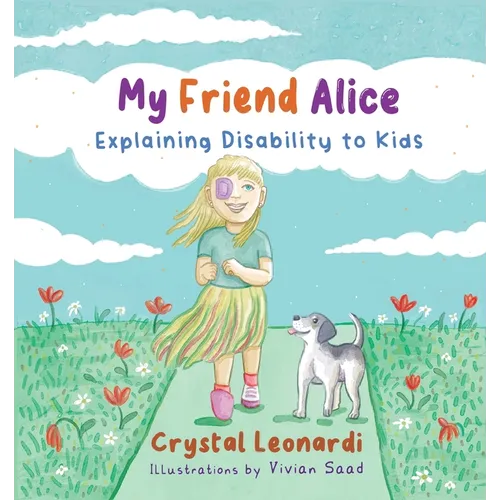 My Friend Alice, Explaining Disability to Kids - Paperback