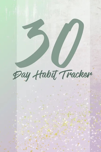 30 day habits tracker: 100 pages, 1 habit per page, start your journey today! - Paperback