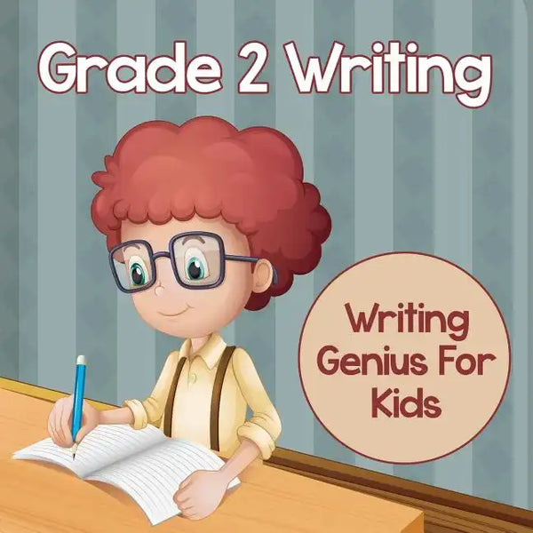 Grade 2 Writing: Writing Genius For Kids (Writing Books) - Paperback