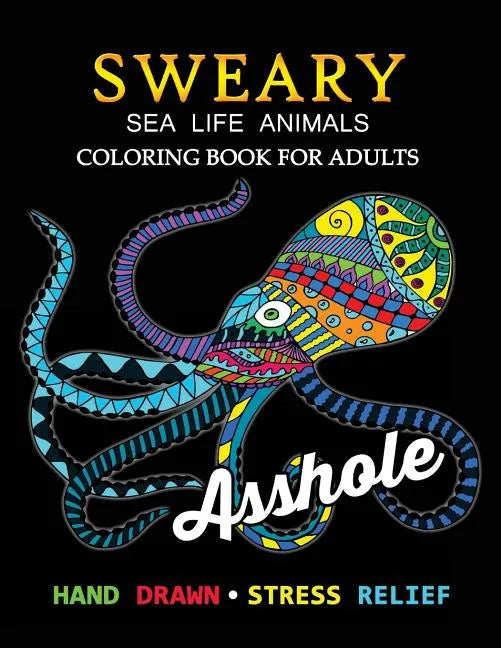 Sweary Sea Life Animals Coloring Book: Swear Word Adults Coloring Book - Paperback