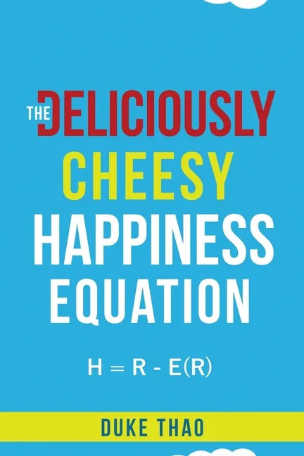 The Deliciously Cheesy Happiness Equation - Paperback