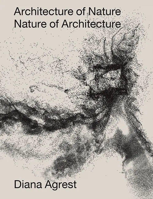 Architecture of Nature: Nature of Architecture - Hardcover