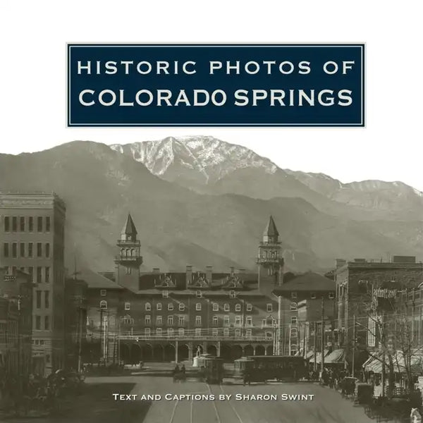 Historic Photos of Colorado Springs - Hardcover