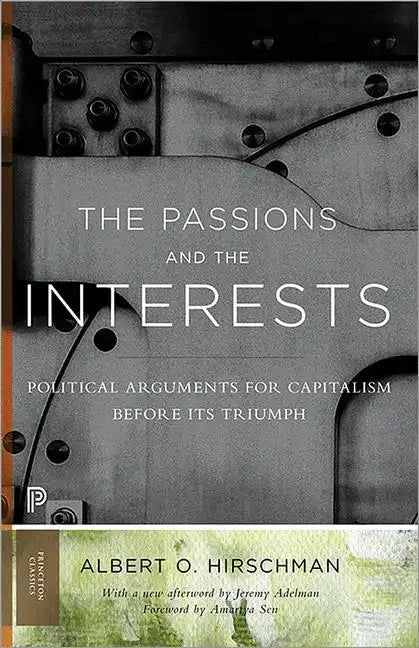 The Passions and the Interests: Political Arguments for Capitalism Before Its Triumph - Paperback