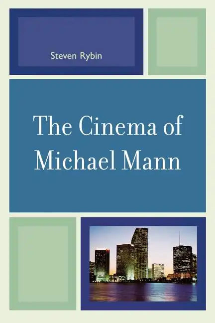 The Cinema of Michael Mann - Paperback