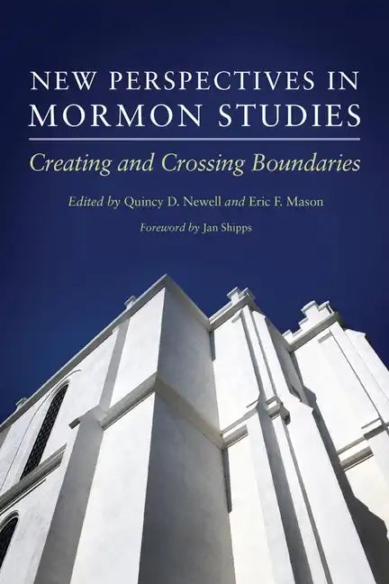 New Perspectives in Mormon Studies: Creating and Crossing Boundaries - Paperback