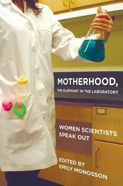 Motherhood, the Elephant in the Laboratory - Paperback