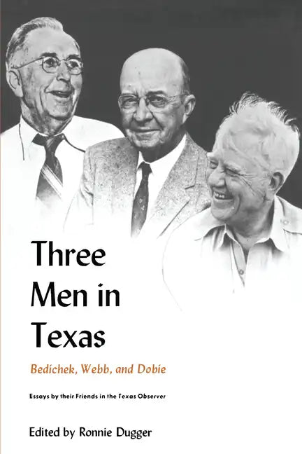 Three Men in Texas: Essays by Their Friends in the Texas Observer - Paperback