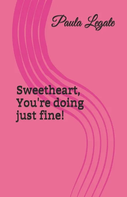 Sweetheart, You're doing just fine! - Paperback