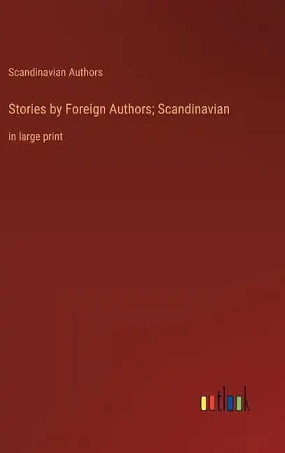 Stories by Foreign Authors; Scandinavian: in large print - Hardcover