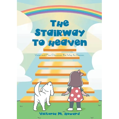 The Stairway to Heaven: Vivian and Max Discover the Way to Heaven - Paperback