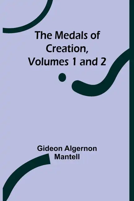 The Medals of Creation, Volumes 1 and 2 - Paperback