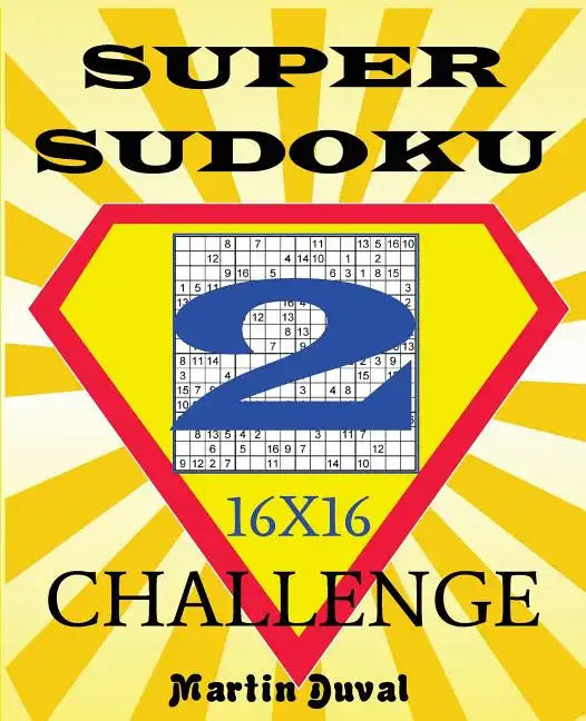 Super Sudoku Challenge 2 16x16 - Paperback