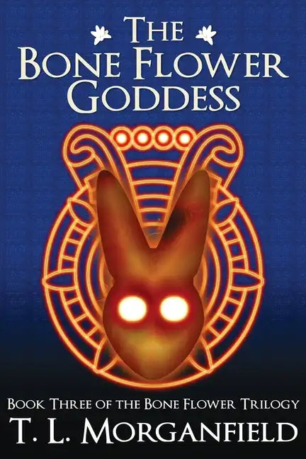 The Bone Flower Goddess (The Bone Flower Trilogy Book 3) - Paperback