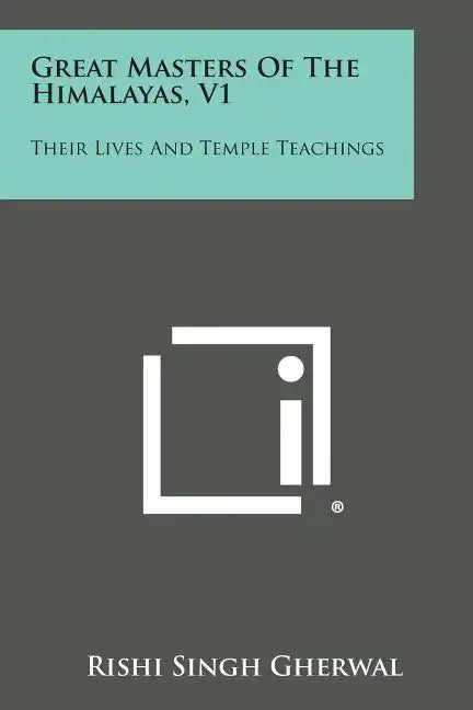 Great Masters of the Himalayas, V1: Their Lives and Temple Teachings - Paperback