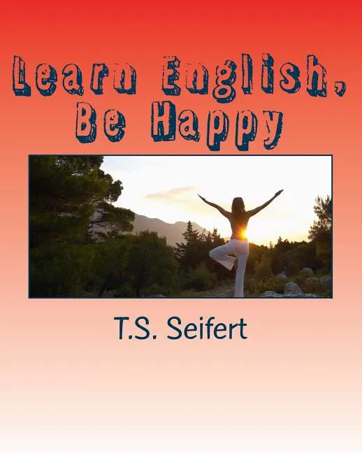 Learn English, Be Happy - Paperback