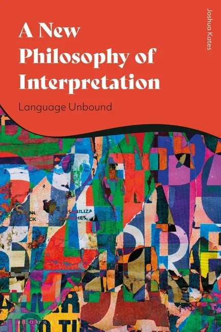 A New Philosophy of Discourse: Language Unbound - Paperback