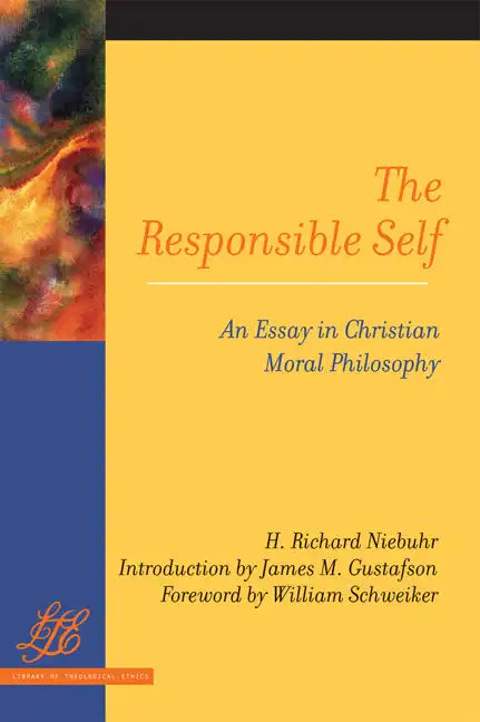 The Responsible Self: An Essay in Christian Moral Philosophy - Paperback