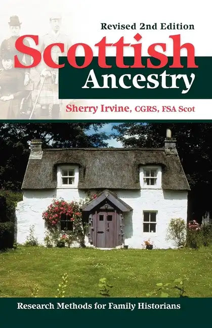Scottish Ancestry: Research Methods for Family Historians, Rev. 2nd Ed. - Hardcover