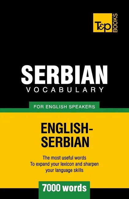 Serbian vocabulary for English speakers - 7000 words - Paperback