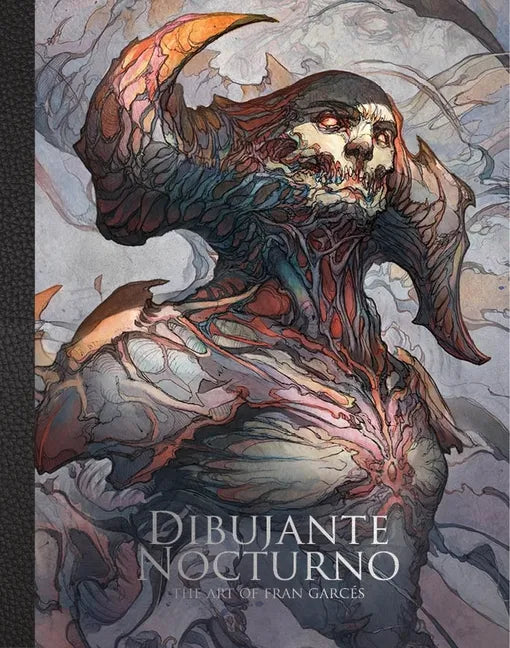 Dibujante Nocturno: The Art of Francisco Garcés - Hardcover