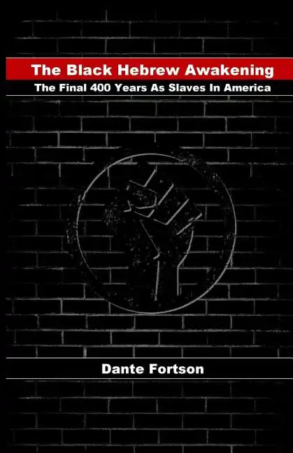 The Black Hebrew Awakening: The Final 400 Years As Slaves In America - Paperback