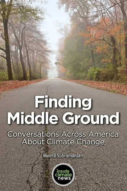 Finding Middle Ground: Conversations across America about climate change - Paperback