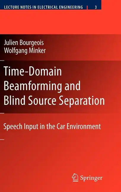 Time-Domain Beamforming and Blind Source Separation: Speech Input in the Car Environment - Hardcover