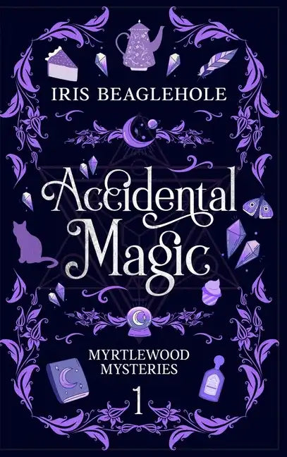 Accidental Magic: Myrtlewood Mysteries book one (special hardcover edition) - Hardcover