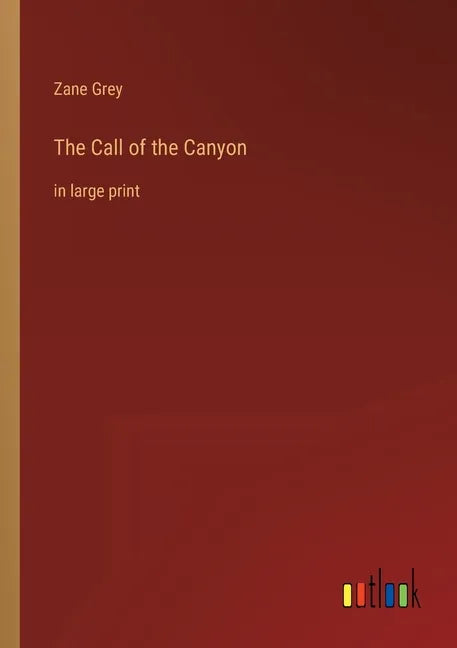 The Call of the Canyon: in large print - Paperback