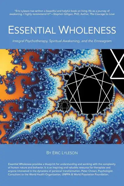 Essential Wholeness: Integral Psychotherapy, Spiritual Awakening, and the Enneagram - Paperback