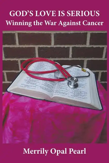 God's Love is Serious: Winning the War Against Cancer - Paperback