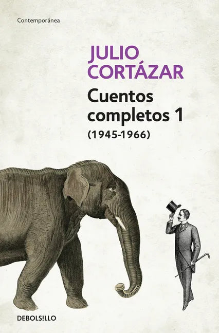 Cuentos Completos 1 (1945-1966). Julio Cortázar / Complete Short Stories, Book 1, (1945-1966) Julio Cortazar - Paperback