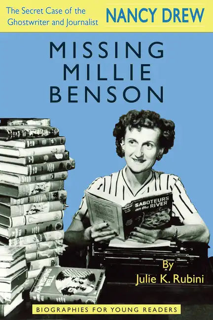 Missing Millie Benson: The Secret Case of the Nancy Drew Ghostwriter and Journalist - Hardcover