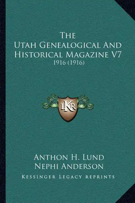 The Utah Genealogical And Historical Magazine V7: 1916 (1916) - Paperback