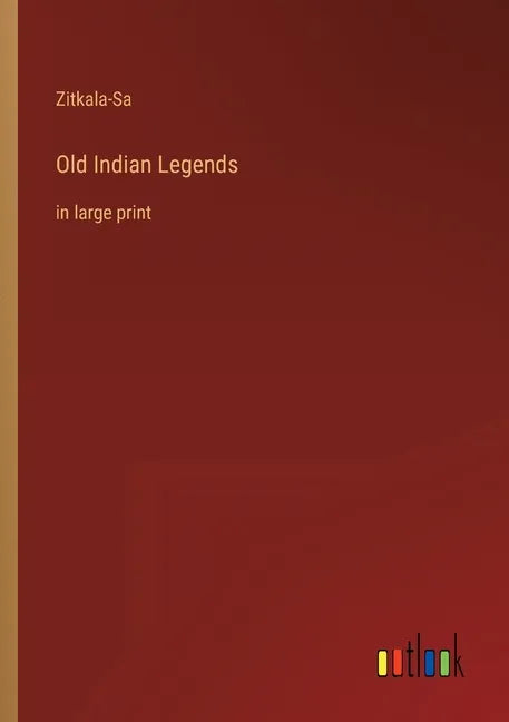 Old Indian Legends: in large print - Paperback