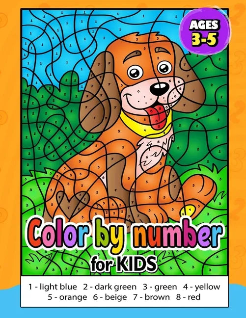 Color by Number for Kids ages 3-5: Activity For Kids Ages 4-8, Boys And Girls, Fun Early Learning - Paperback