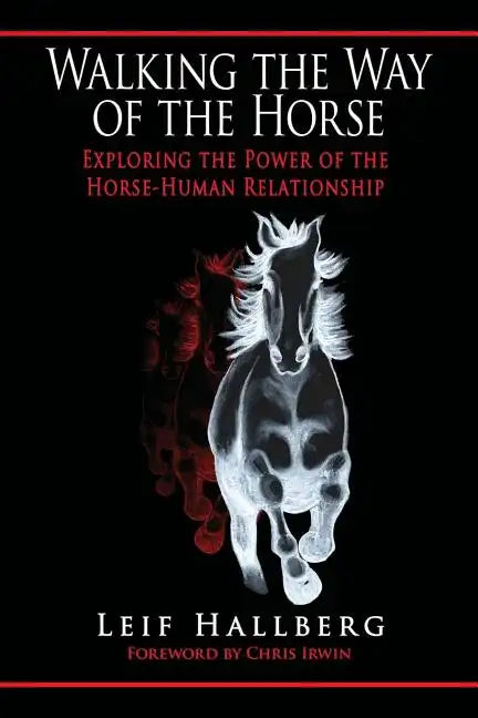 Walking the Way of the Horse: Exploring the Power of the Horse-Human Relationship - Paperback