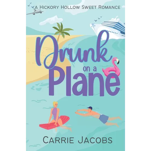 Drunk on a Plane: A Hickory Hollow novel - Paperback